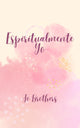 Espiritualmente Yo